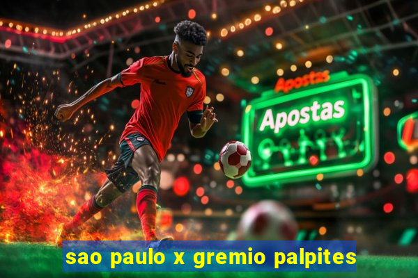 sao paulo x gremio palpites